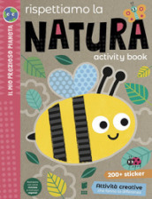 Rispettiamo la natura. Activity book. Ediz. a colori