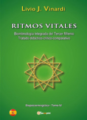 Ritmos vitales (Biorritmologia integrada del tercer milenio. Tratado didactico-criticocomparativo). 4.