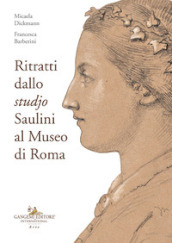 Ritratti dallo «studjo». Saulini al Museo di Roma