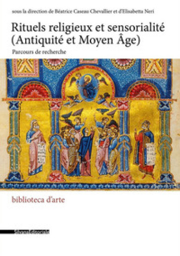 Rituels religieux et sensorialité (Antiquité et Moyen Age). Parcours de recherche