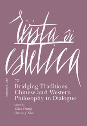 Rivista di estetica (2019). 72: Bridging traditions. Chinese and Western philosophy in dialogue