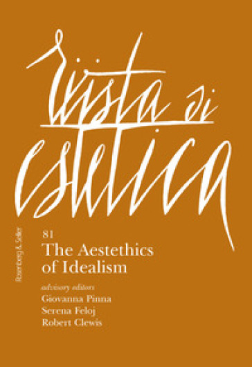 Rivista di estetica. Ediz. italiana e inglese (2022). Vol. 81: The aestethics of idealism
