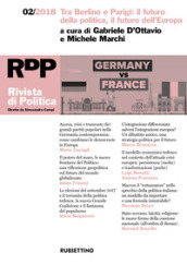 Rivista di politica (2018). 2: Tra Berlino e Parigi: il futuro della politica, il futuro dell Europa