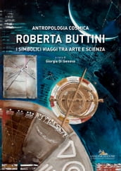 Roberta Buttini. Antropologia Cosmica