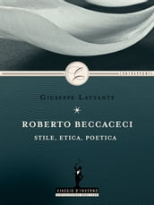 Roberto Beccaceci: stile, etica, poetica
