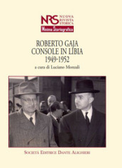 Roberto Gaja. Console in Libia 1949-1952