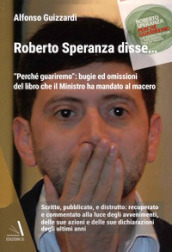 Roberto Speranza disse... «Perchè guariremo»: bugie ed omissioni del libro che il ministro ha mandato al macero