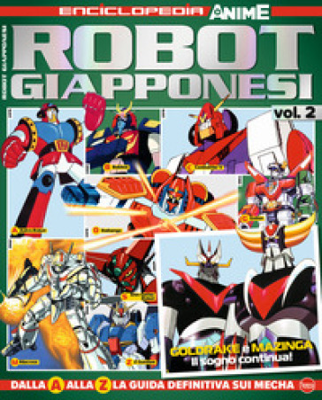 Robot giapponesi. Enciclopedia anime. 2.