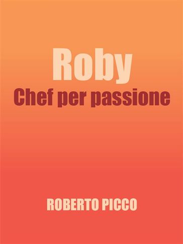 Roby Chef per passione