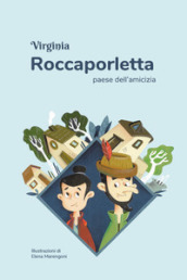 Roccaporletta, paese dell amicizia