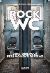 Rock wc. 200 storie rock per i momenti di relax