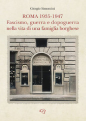 Roma 1935-1947. Fascismo, guerra e dopoguerra nella vita di una famiglia borghese