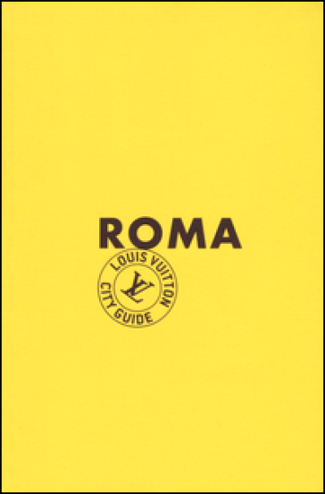 Roma. Louis Vuitton City Guide - - Libro - Mondadori Store
