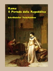 Roma  Il Periodo della Repubblica