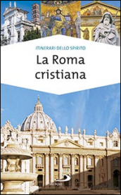 La Roma cristiana. La via dei tesori