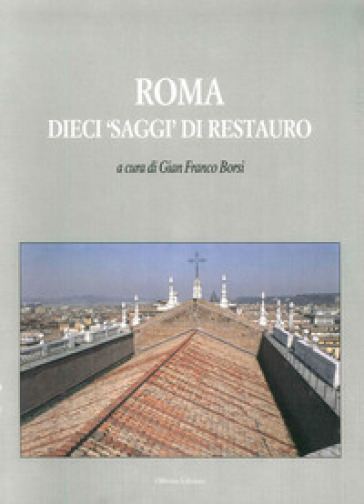Roma dieci «saggi» di restauro