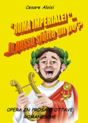 «Roma imperiale»... te posso sfotte un po ?