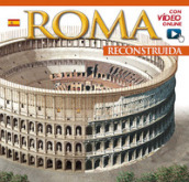 Roma ricostruita. Ediz. spagnola. Con video online