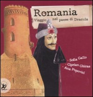 Romania. Viaggio nel paese di Dracula