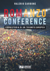 Romanzo conference. Cronistoria di un trionfo europeo