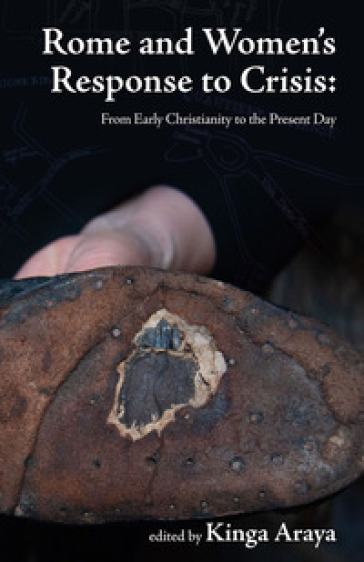 Rome and women's response to crisis. From early christianity to the present day