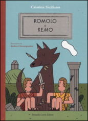 Romolo e Remo. Ediz. illustrata