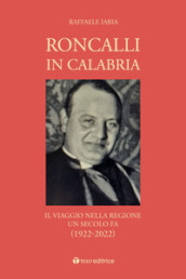 Roncalli in Calabria. Il viaggio nella Regione un secolo fa (1922-2022)