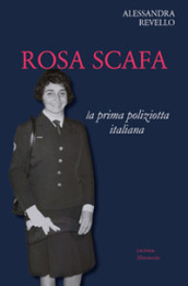 Rosa Scafa. La prima poliziotta italiana