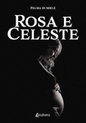 Rosa e Celeste