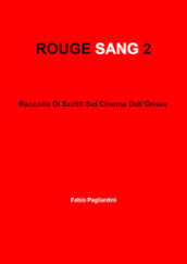 Rouge sang: raccolta di scritti sul cinema dell orrore. 2.