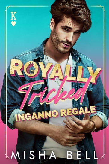 Royally Tricked  Inganno regale