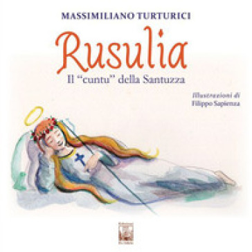 Rusulia. Il «cuntu» della Santuzza. Ediz. multilingue