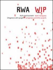 Rwa-wip. Ruffo Wolf architetti. Work in progress