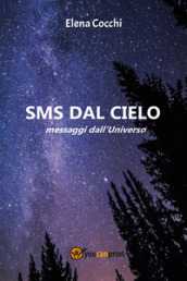 SMS dal cielo. Messaggi dall universo