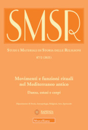SMSR. Studi e materiali di storia delle religioni (2021). 87/2: Movimenti e funzioni rituali nel Mediterraneo antico. Danza, estati e corpi
