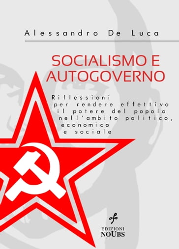 SOCIALISMO E AUTOGOVERNO Riflessioni per rendere effettivo il potere del popolo nell'ambito politico, economico e sociale