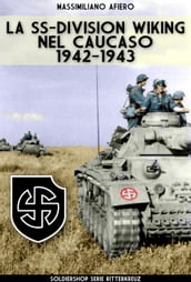 La SS-Division Wiking nel Caucaso: 1942-1943