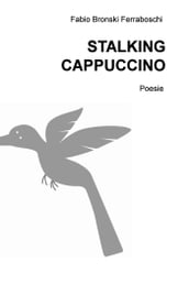 STALKING CAPPUCCINO