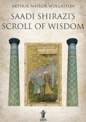 Saadi Shirazi s. Scroll of Wisdom