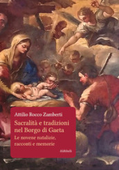 Sacralità e tradizioni nel Borgo di Gaeta. Le novene natalizie, racconti e memorie