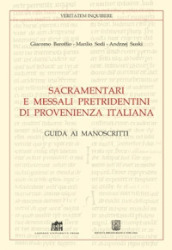 Sacramentari e messali pretridentini di provenienza italiana. Guida ai manoscritti
