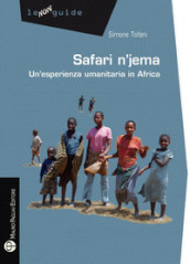 Safari n jema. Un esperienza umanitaria in Africa