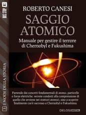 Saggio Atomico - manuale per gestire il terrore di Chernobyl e Fukushima