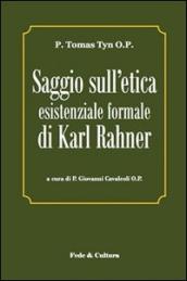 Saggio sull etica esistenziale formale di Karl Rahner. Testo latino a fronte