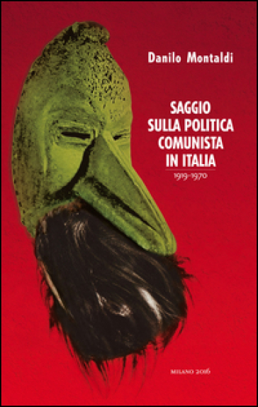 Saggio sulla politica comunista in Italia 1919-1970