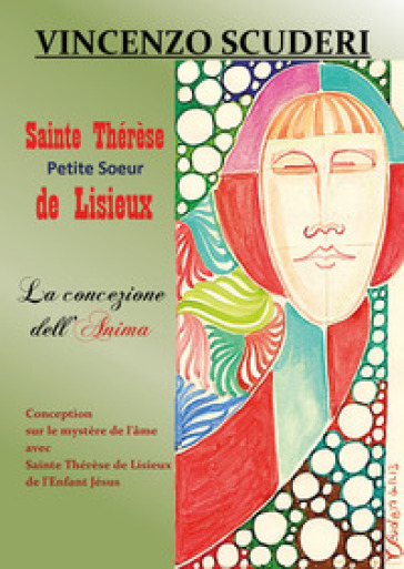 Sainte Thérèse, Petite Soeur de Lisieux. La concezione dell'anima