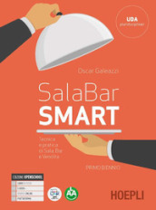 Sala-bar Smart. Tecnica e pratica di sala, bar e vendita. Per gli Ist. professionali alberghieri. Con e-book. Con espansione online. Vol. 1