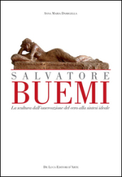 Salvatore Buemi (1867-1916). La scultura dall osservazione del vero alla sintesi ideale