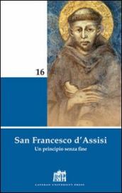 San Francesco d Assisi. Un principio senza fine