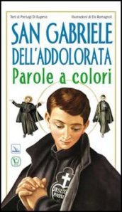 San Gabriele dell Addolorata. Parole a colori